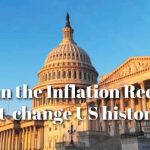 How can the Inflation Reduction Act  change US history?